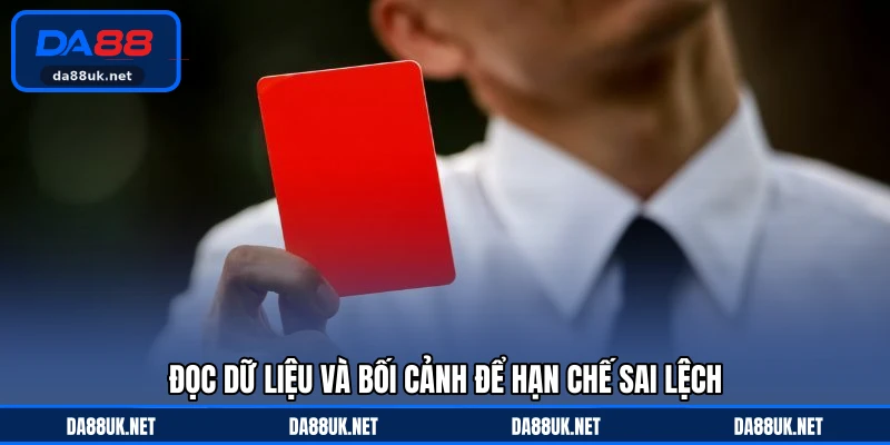 Đọc dữ liệu và bối cảnh để hạn chế sai lệch