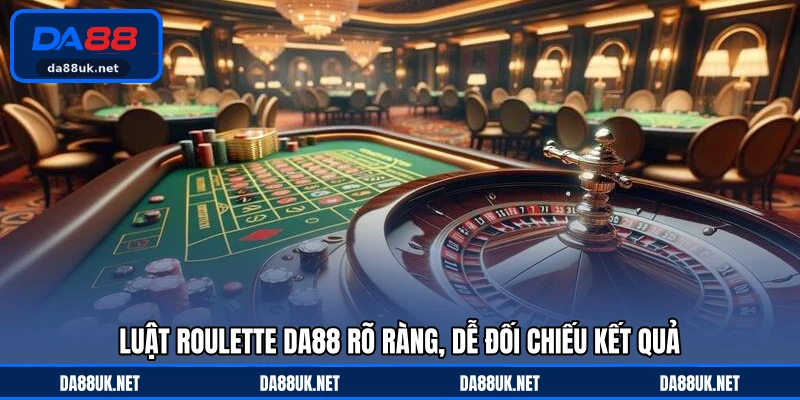 Luật roulette DA88 rõ ràng, dễ đối chiếu kết quả