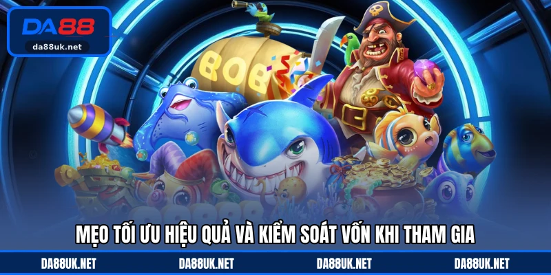 Mẹo kiểm soát vốn và tối ưu nhịp tham gia