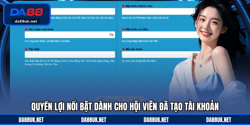 Quyền lợi nổi bật dành cho hội viên đã tạo tài khoản